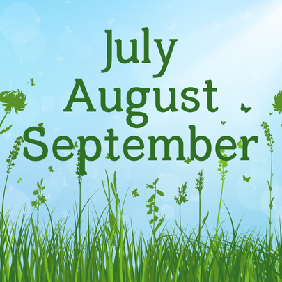 July, August, September, OH MY!